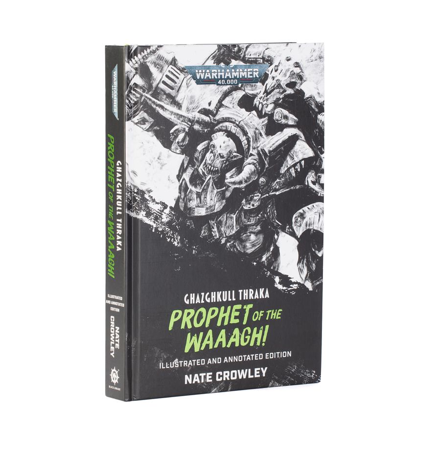 Warhammer 40K : Ghazghkull Thraka - Prophet of the Waaagh! (Hardback)