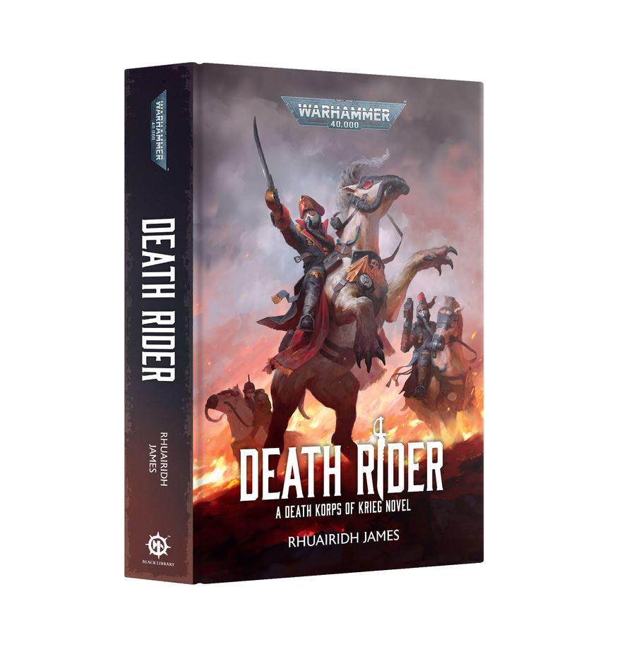 Warhammer 40K- Death Rider: A Death Korps of Krief Novel- Rhuairidh James (Hardback)