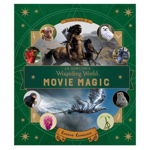 J.K. Rowling's Wizarding World: Movie Magic Volume Two: Curious Creatures